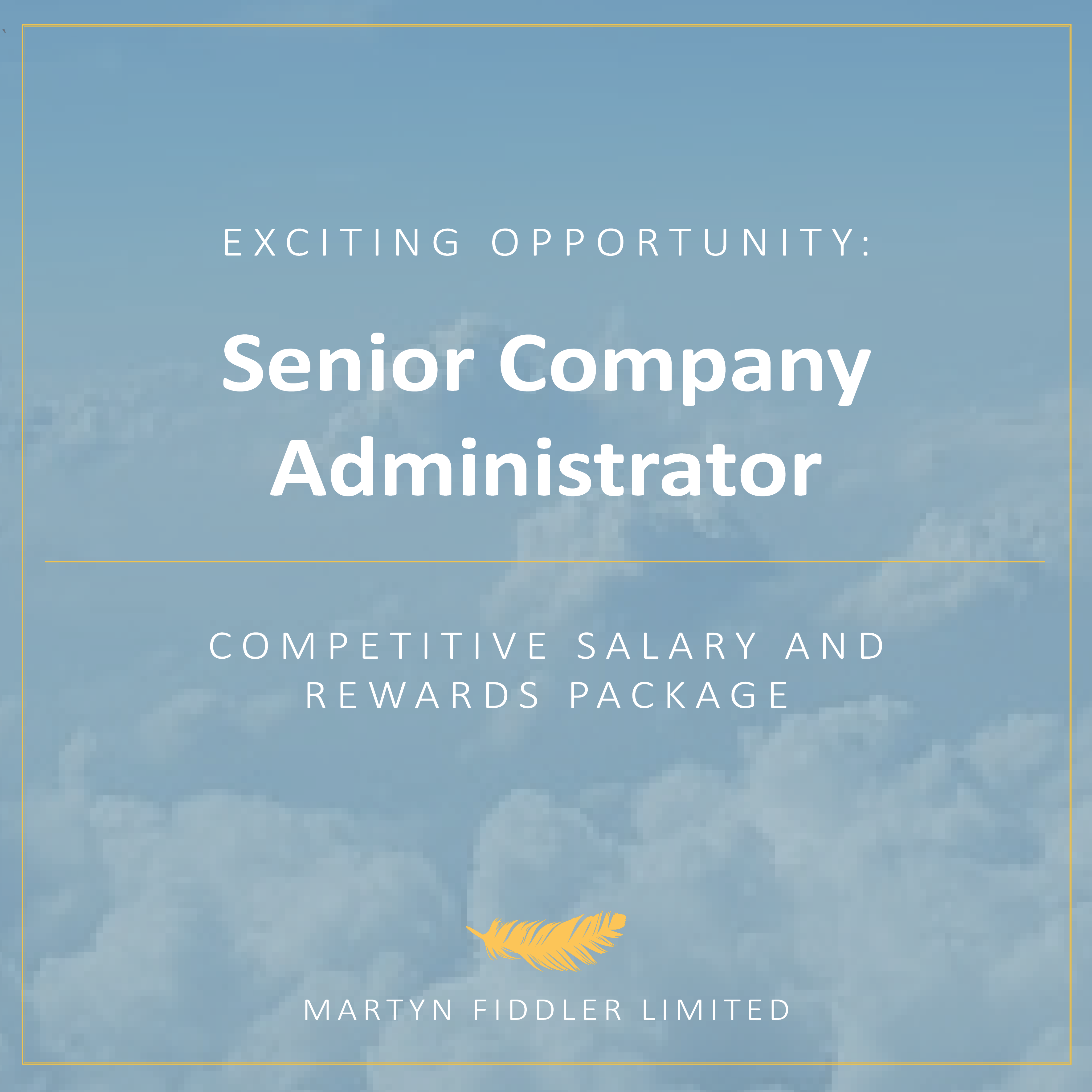 We have an exciting opportunity for a Senior Company Administrator to join our team!