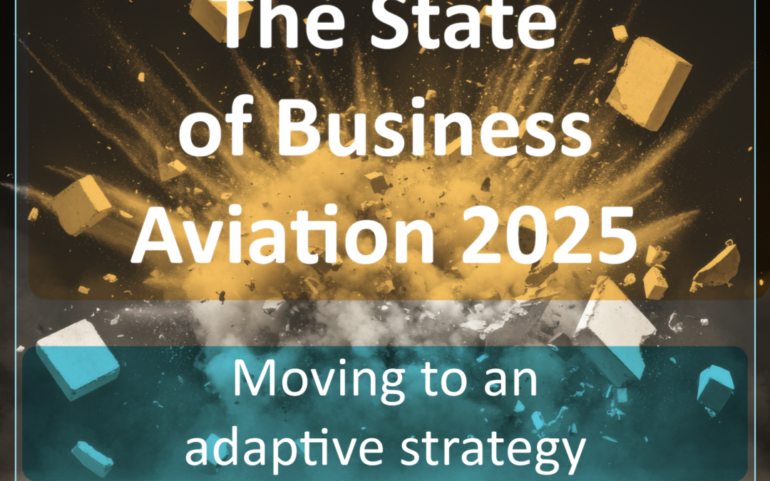 The State of Business Aviation in 2025: Moving to an Adaptive Strategy