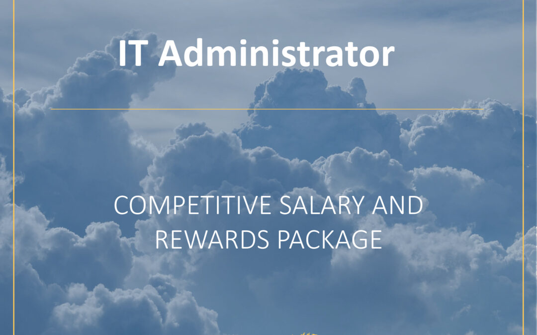 Exciting opportunity for an IT Administrator to join our team