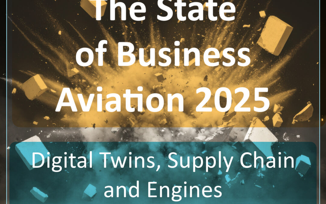 The State of Business Aviation in 2025: Digital Twins, Supply Chain and Engines