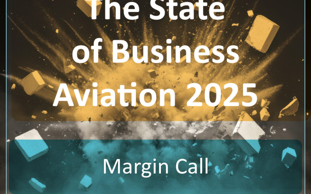 The State of Business Aviation 2025: Margin Call