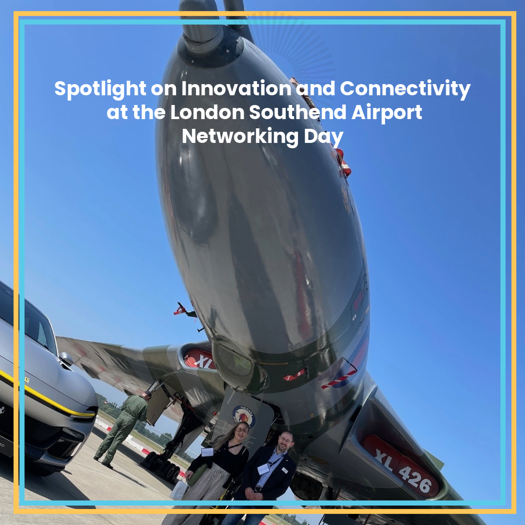 Highlights From The London Southend Airport Networking Day