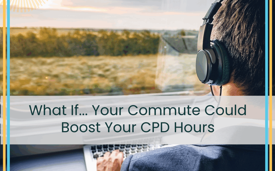 What If… Your Commute Could Boost Your CPD Hours
