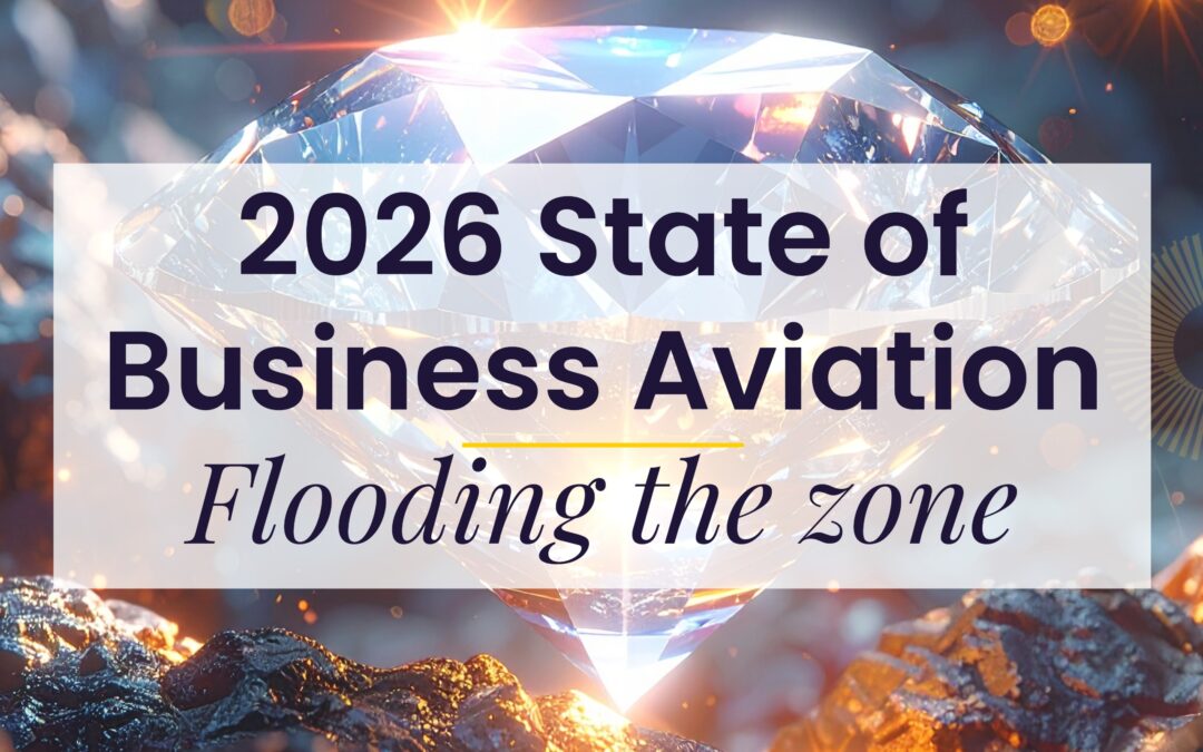 The State of Business Aviation 2026: Flooding the Zone